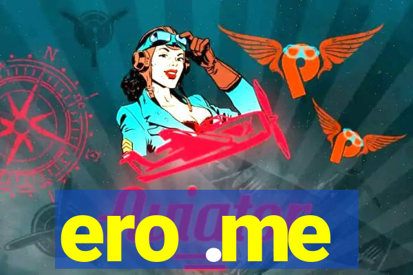 ero .me