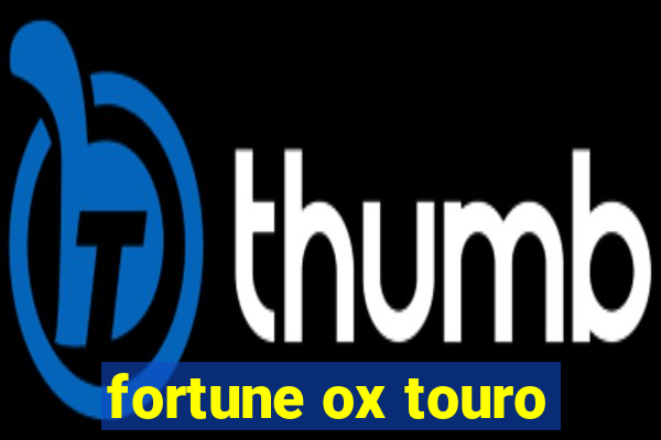 fortune ox touro