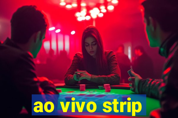 ao vivo strip