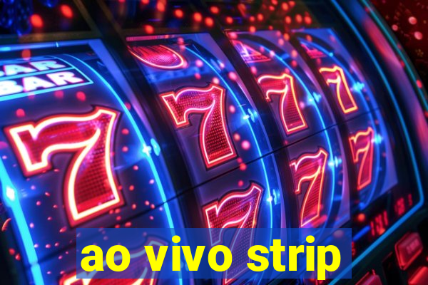 ao vivo strip