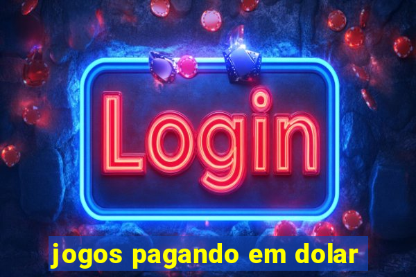 jogos pagando em dolar