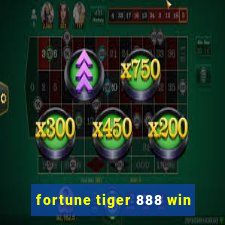 fortune tiger 888 win