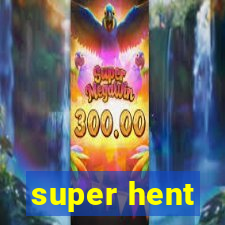 super hent