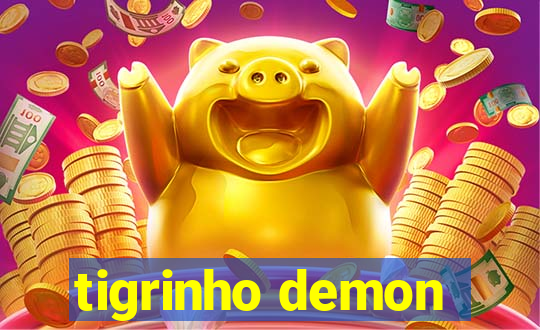 tigrinho demon