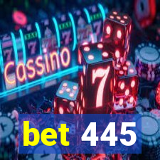 bet 445