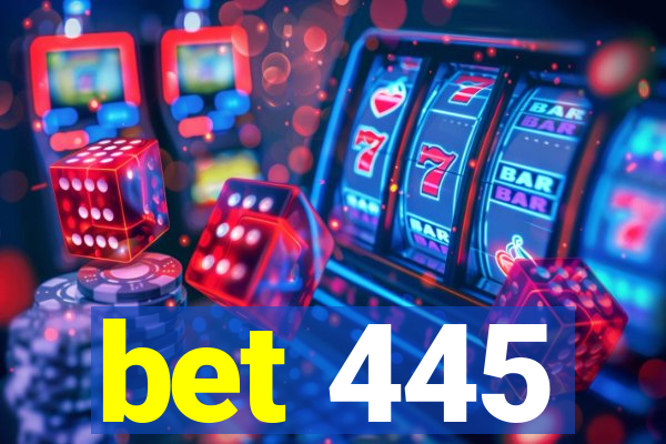 bet 445