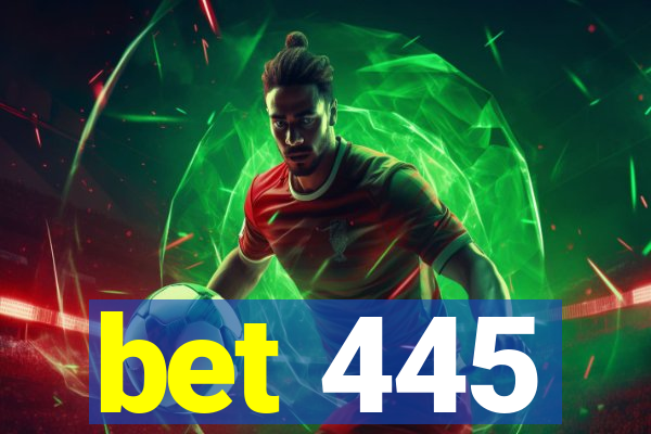 bet 445