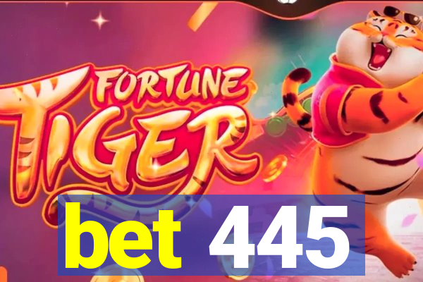 bet 445