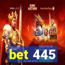 bet 445