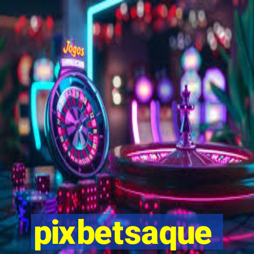 pixbetsaque