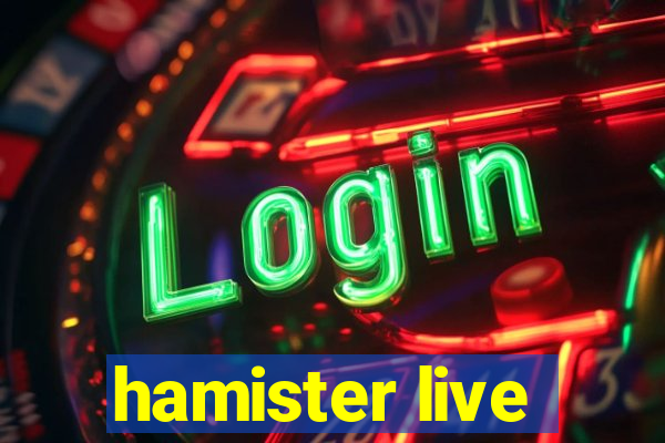 hamister live