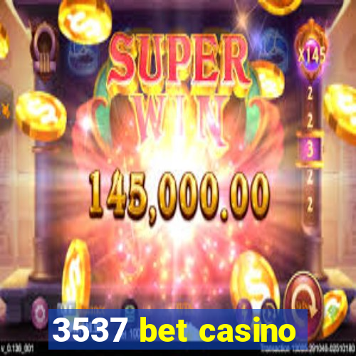 3537 bet casino