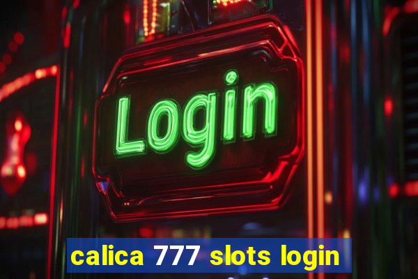 calica 777 slots login