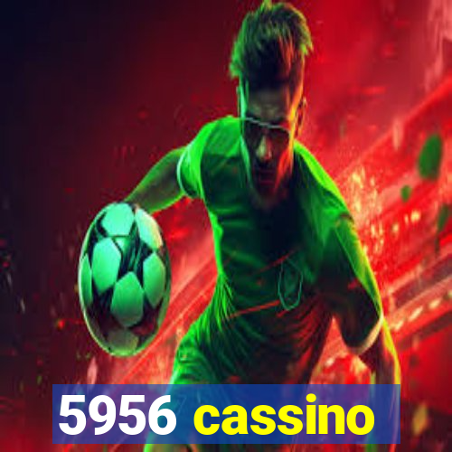 5956 cassino