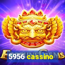 5956 cassino