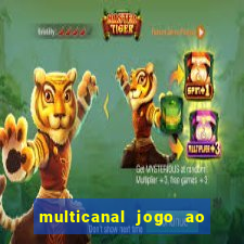 multicanal jogo ao vivo fans