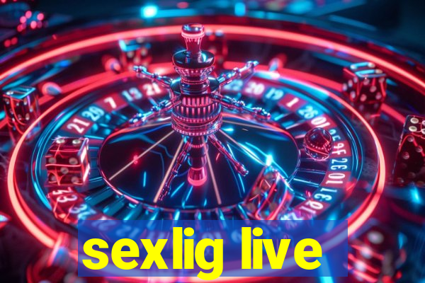 sexlig live