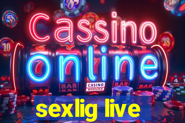 sexlig live