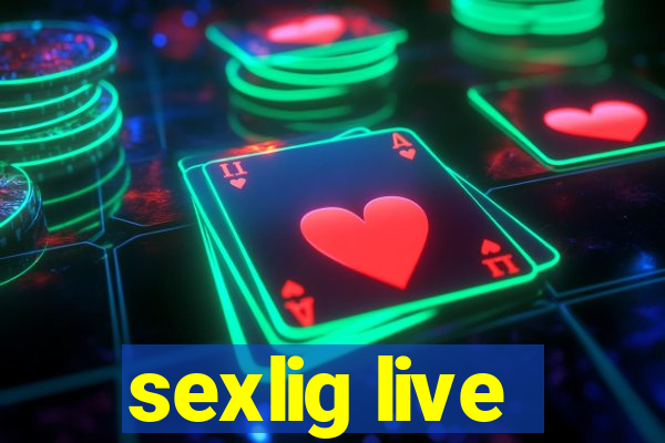 sexlig live