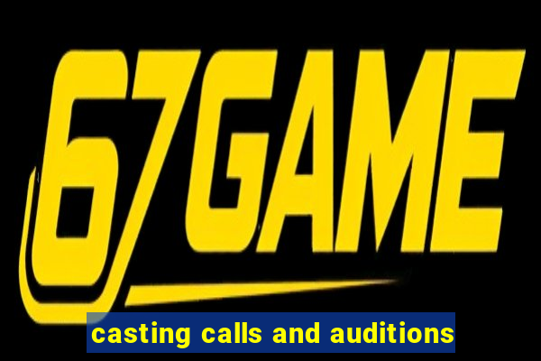 casting calls and auditions