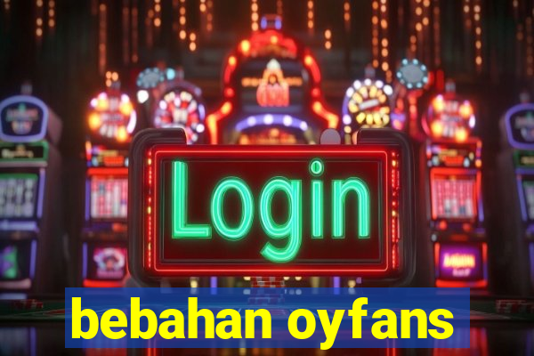 bebahan oyfans