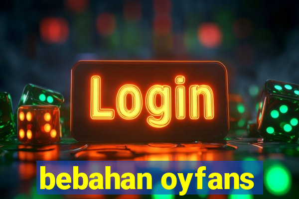 bebahan oyfans