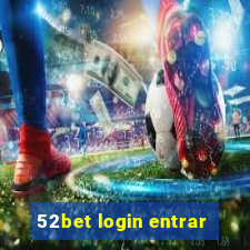 52bet login entrar