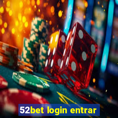 52bet login entrar