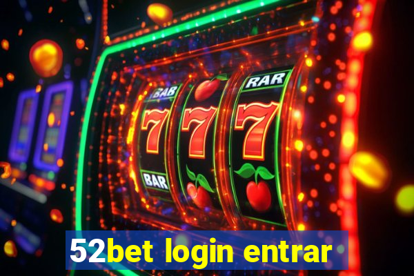 52bet login entrar