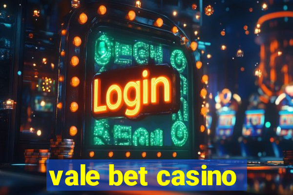 vale bet casino