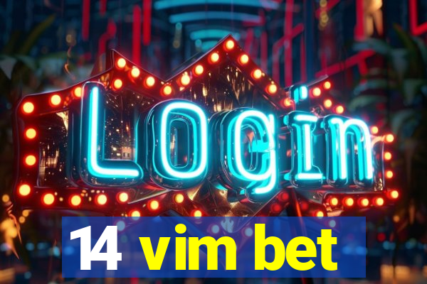 14 vim bet