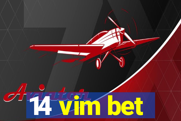 14 vim bet