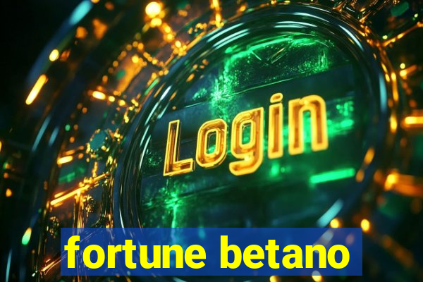 fortune betano