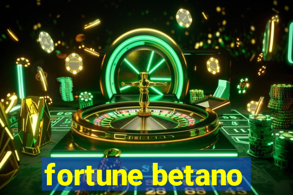 fortune betano