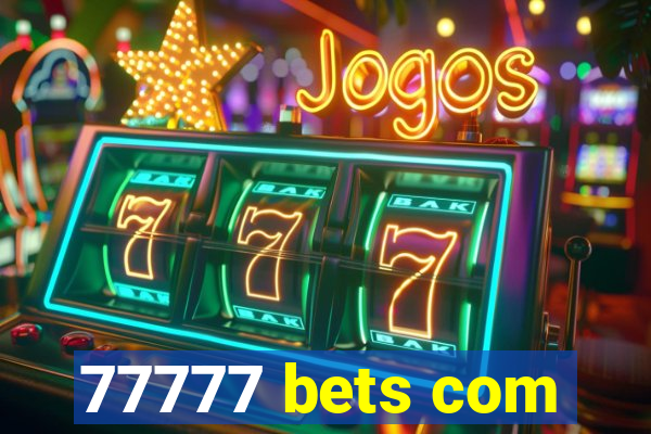 77777 bets com