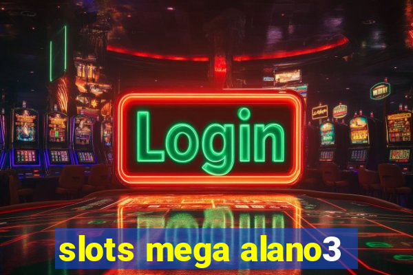 slots mega alano3