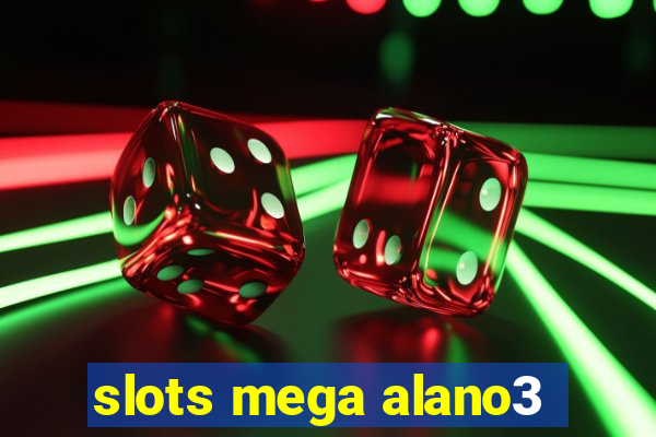 slots mega alano3