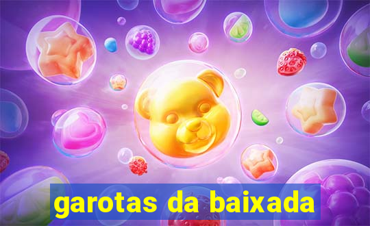 garotas da baixada