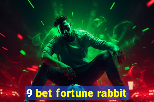 9 bet fortune rabbit