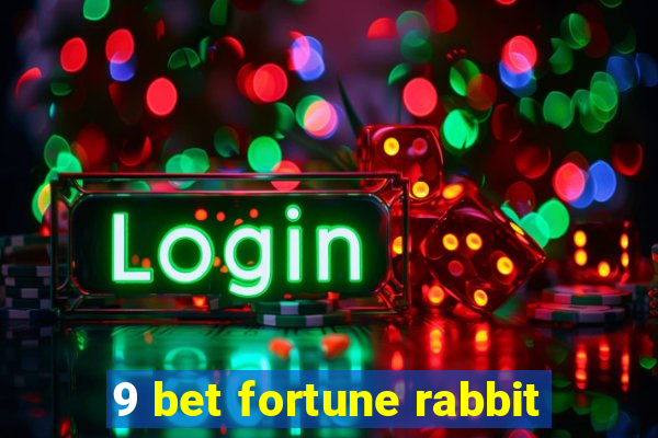 9 bet fortune rabbit