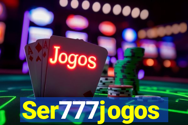 Ser777jogos