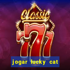 jogar lucky cat modo demo