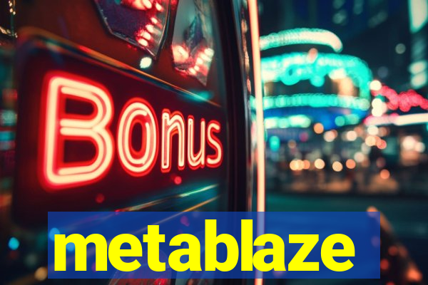 metablaze