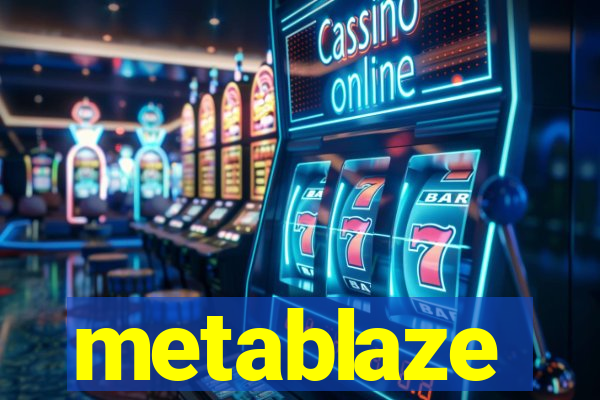 metablaze