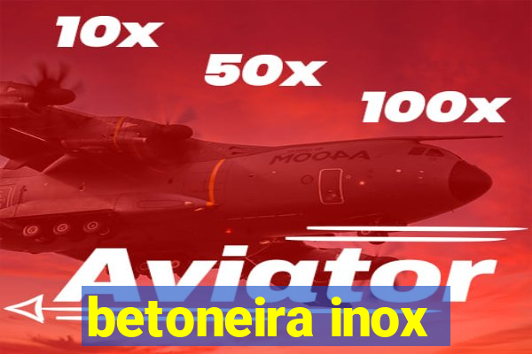 betoneira inox