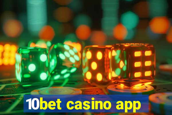 10bet casino app