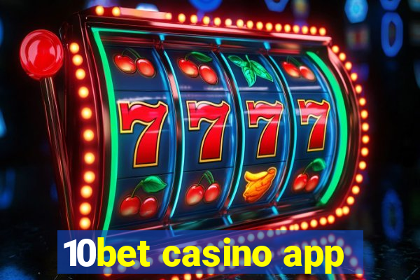 10bet casino app