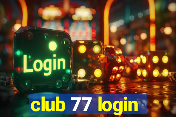 club 77 login