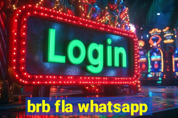 brb fla whatsapp