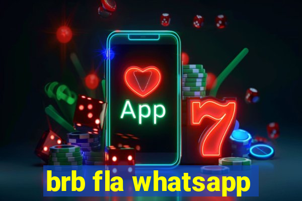 brb fla whatsapp